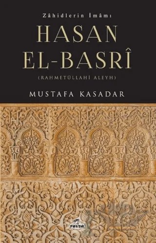 Zahidlerin İmamı Hasan El-Basri – Mustafa Kasadar – Ravza Yayınları kitap kapağı