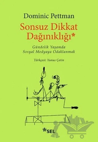 Sonsuz Dikkat Dağınıklığı – Dominic Pettman – Sel Yayıncılık kitap kapağı