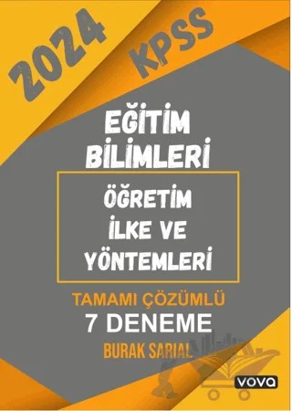 2024 KPSS Eğitim Bilimleri Öğretim İlke ve Yöntemleri Tamamı Çözümlü 7 Deneme – Burak Sarıal – Vova Yayınları kitap kapağı
