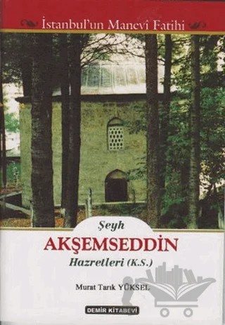 Şeyh Akşemseddin Hazretleri (K.S.) – Murat Tarık Yüksel – Demir Kitabevi kitap kapağı