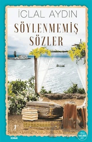 Söylenmemiş Sözler – İclal Aydın – Artemis Yayınları kitap kapağı