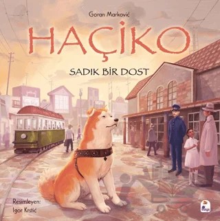 Haçiko – Sadık Bir Dost – Goran Markoviç – İndigo Çocuk kitap kapağı