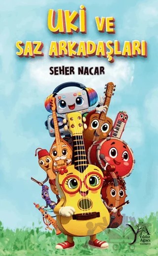 Uki ve Saz Arkadaşları – Seher Nacar – Yıldız Ağacı Yayınevi kitap kapağı