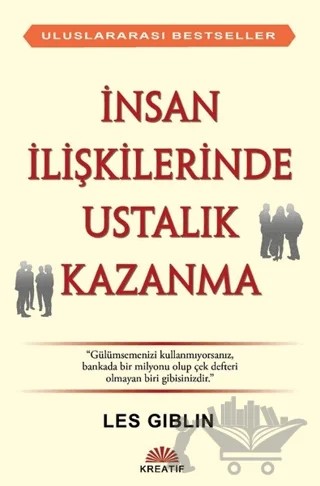 İnsan İlişkilerinde Ustalık Kazanma – Les Giblin – Kreatif Yayınları kitap kapağı