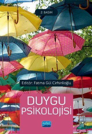 Duygu Psikolojisi – Asra Babayiğit, Buse Keskindağ, Fatma Gül Cirhinlioğlu, Füsun Gökkaya, Gönül Taşçıoğlu, Gülüşan Özgün Başıbüyük, Hasan H. Başıbüyük, Hülya Ercan, İbrahim Bahtiyar, Meryem Karaaziz, Utku Beyazıt, Zafer Cirhinlioğlu – Nobel Akademik Yayıncılık kitap kapağı