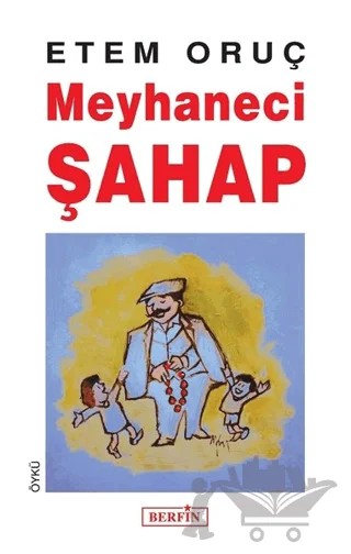 Meyhaneci Şahap – Etem Oruç – Berfin Yayınları kitap kapağı