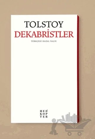 Dekabristler – Lev Nikolayeviç Tolstoy – Helikopter Yayınları kitap kapağı