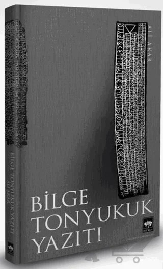 Bilge Tonyukuk Yazıtı – Ali Akar – Ötüken Neşriyat kitap kapağı