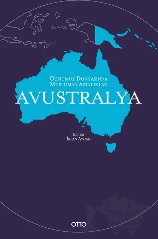 Günümüz Dünyasında Müslüman Azınlıklar: Avustralya – İrfan Aycan – Otto Yayınları kitap kapağı