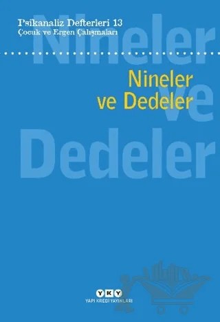 Psikanaliz Defterleri 13: Çocuk ve Ergen Çalışmaları - Nineler ve Dedeler – Kolektif – Yapı Kredi Yayınları kitap kapağı
