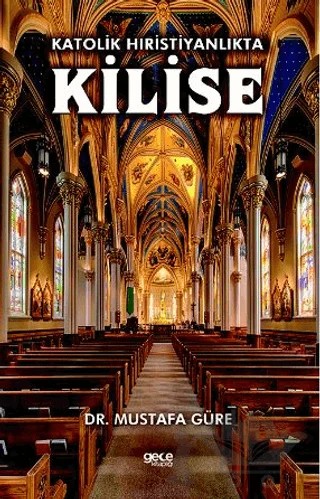 Katolik Hıristiyanlıkta Kilise – Mustafa Güre – Gece Kitaplığı kitap kapağı
