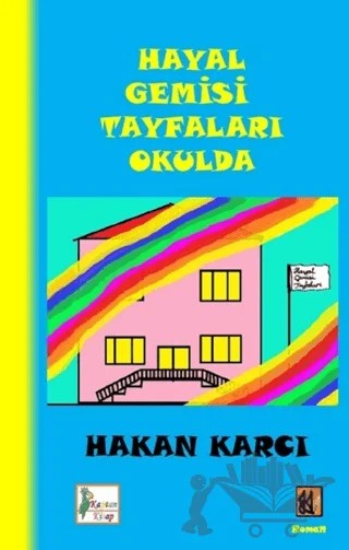 Hayal Gemisi Tayfaları Okulda – Hakan Karcı – Kaptan Kitap kitap kapağı