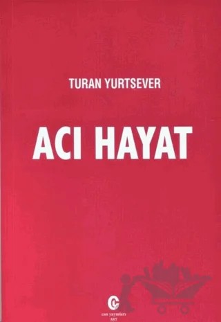 Acı Hayat – Turan Yurtsever – Can Yayınları (Ali Adil Atalay) kitap kapağı