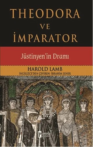 Theodora ve İmparator – Harold Lamb – Parola Yayınları kitap kapağı