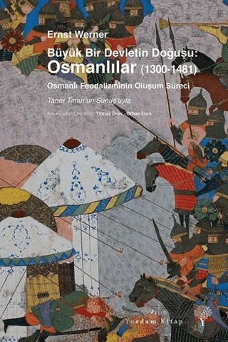 Büyük Bir Devletin Doğuşu: Osmanlılar (1300-1481) – Ernst Werner – Yordam Kitap kitap kapağı