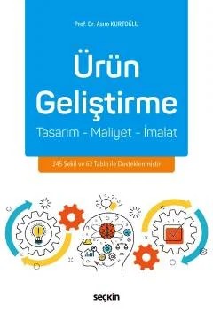 Ürün Geliştirme Tasarım – Maliyet – İmalat – Asım Kurtoğlu – Seçkin Yayıncılık kitap kapağı