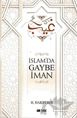 İslam’da Gaybe İman – H. Hakverdi – Emvac Yayınları kitap kapağı