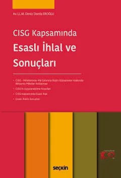 CISG Kapsamında Esaslı İhlal ve Sonuçları – Deniz Damla Eroğlu – Seçkin Yayıncılık kitap kapağı