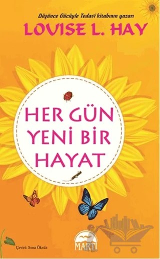 Her Gün Yeni Bir Hayat – Louise L. Hay – Martı Yayınları kitap kapağı
