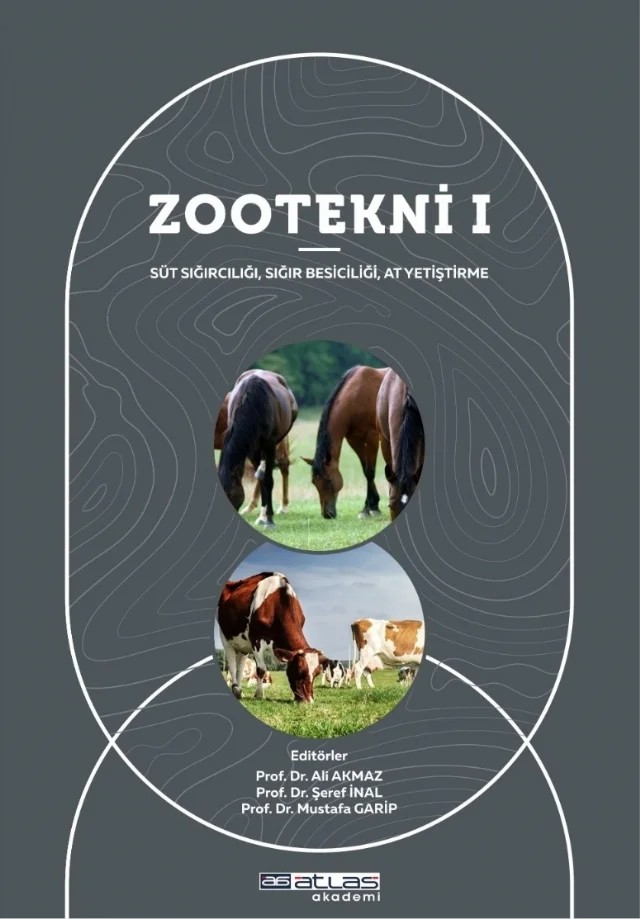 ZOOTEKNİ I - Süt Sığırcılığı Sığır Besiciliği At Yetiştirme – Ali Akmaz, Şeref İnal, Mustafa Garip – Atlas Akademi kitap kapağı