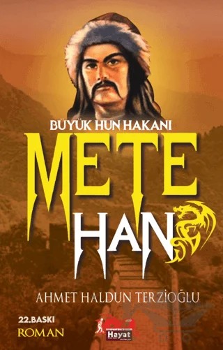 Büyük Hun Hakanı Mete Han – Ahmet Haldun Terzioğlu – Hayat Özlem Kayalı Yayınları kitap kapağı