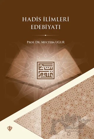 Hadis İlimleri Edebiyatı – Mücteba Uğur – Türkiye Diyanet Vakfı Yayınları kitap kapağı