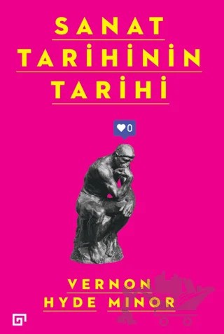 Sanat Tarihinin Tarihi – Vernon Hyde Minor – Koç Üniversitesi Yayınları kitap kapağı