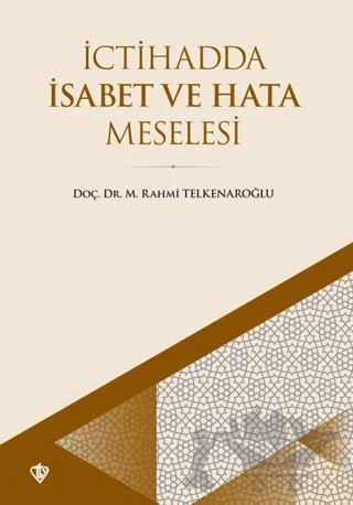 İctihadda İsabet ve Hata Meselesi – M. Rahmi Telkenaroğlu – Türkiye Diyanet Vakfı Yayınları kitap kapağı