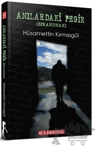 Anılardaki Pegir (Sıra Konak) – Hüsamettin Kırmızıgül – Bilgeoğuz Yayınları kitap kapağı