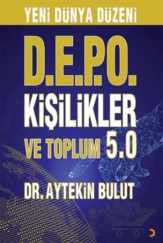 Yeni Dünya Düzeni D.E.P.O Kişilikler ve Toplum 5.0 – Aytekin Bulut – Cinius Yayınları kitap kapağı