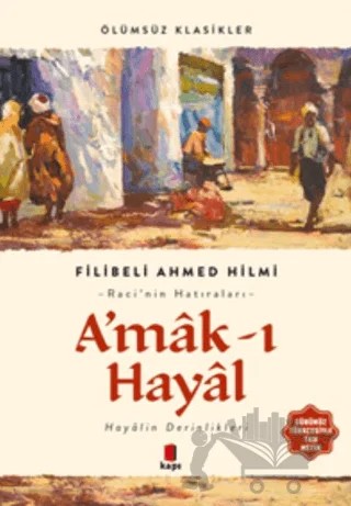 A’mak-ı Hayal (Günümüz Türkçesiyle Tam Metin) – Şehbenderzâde Filibeli Ahmed Hilmi – Kapı Yayınları kitap kapağı