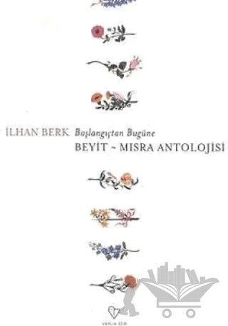 Başlangıçtan Bugüne Beyit-Mısra Antolojisi – İlhan Berk – Varlık Yayınları kitap kapağı