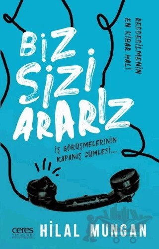Biz Sizi Ararız – Hilal Mungan – Ceres Yayınları kitap kapağı