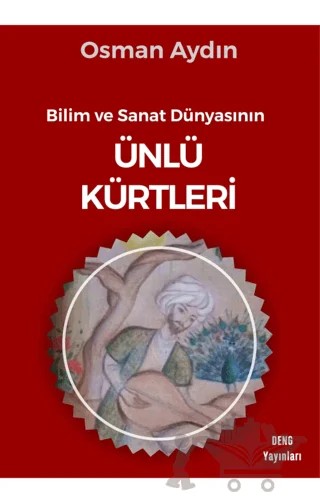 Bilim Ve Sanat Dünyasının Ünlü Kürtleri – Osman Aydın – Deng Yayınları kitap kapağı