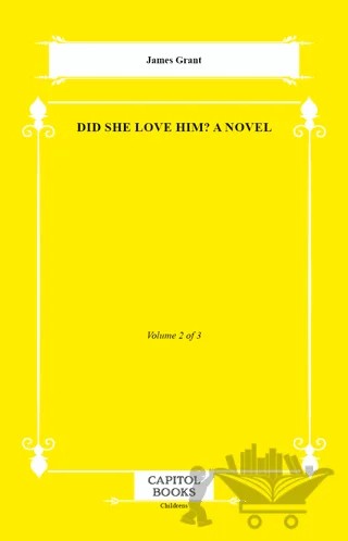 Did She Love Him? A Novel – James Grant – Capitol Books kitap kapağı