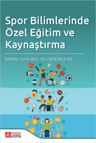 Spor Bilimlerinde Özel Eğitim ve Kaynaştırma – Ebru Deretarla Gül, Atike Yılmaz, Bülent Kimyon – Pegem Akademi Yayıncılık kitap kapağı