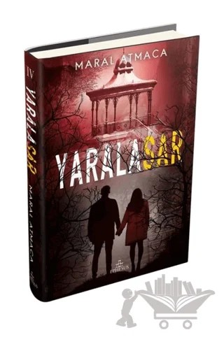 Yaralasar 4 – Maral Atmaca – Ephesus Yayınları kitap kapağı
