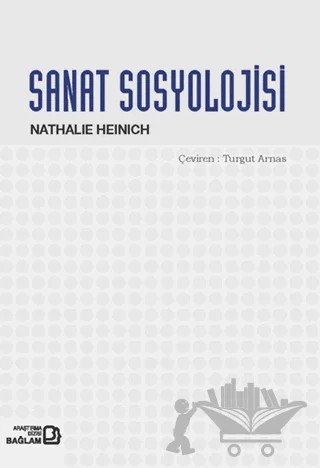 Sanat Sosyolojisi – Nathalie Heinich – Bağlam Yayınları kitap kapağı