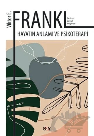 Hayatın Anlamı ve Psikoterapi – Viktor E. Frankl – Say Yayınları kitap kapağı