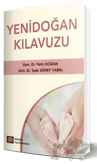 Yenidoğan Kılavuzu – Pelin Doğan, İpek Güney Varal – İstanbul Tıp Kitabevi kitap kapağı