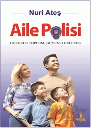 Aile Polisi – Nuri Ateş – Hayat Yayınları kitap kapağı