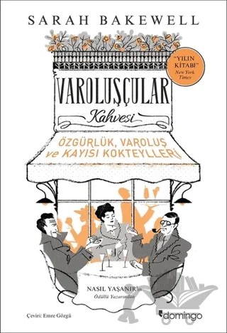 Varoluşçular Kahvesi – Sarah Bakewell – Domingo Yayınevi kitap kapağı