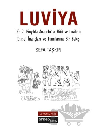 Luviya ( Dördüncü Kitap ) – Sefa Taşkın – Arkeoloji ve Sanat Yayınları kitap kapağı