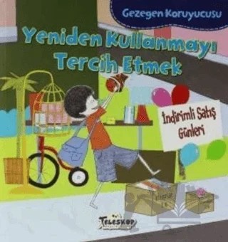 Gezegen Koruyucusu - Yeniden Kullanmayı Tercih Etmek – Lisa Bullard – Teleskop Popüler Bilim kitap kapağı