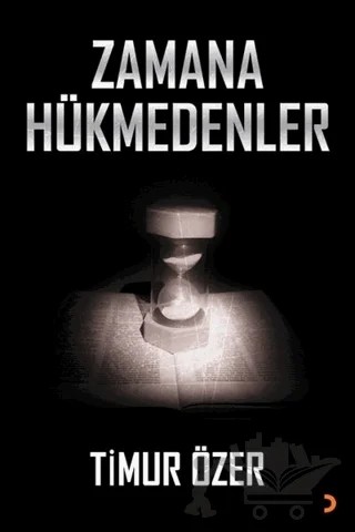 Zamana Hükmedenler – Timur Özer – Cinius Yayınları kitap kapağı