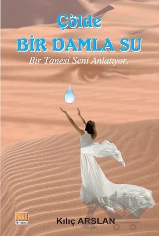 Çölde Bir Damla Su – Kılıç Arslan – Tunç Yayıncılık kitap kapağı
