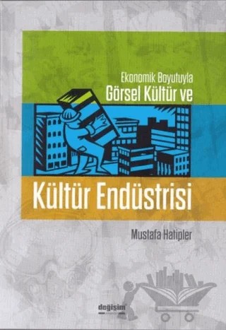 Kültür Endüstrisi – Mustafa Hatipler – Değişim Yayınları kitap kapağı