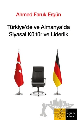 Türkiye'de ve Almanya'da Siyasal Kültür ve Liderlik – Ahmed Faruk Ergün – Açılım Kitap kitap kapağı
