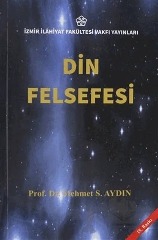 Din Felsefesi – Mehmet S. Aydın – İzmir İlahiyat Fakültesi Vakfı Yayınları kitap kapağı