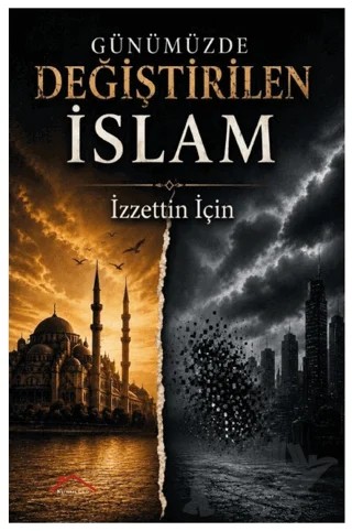 Günümüzde Değiştirilen İslam – İzzettin İçin – Kırmızı Çatı Yayınları kitap kapağı